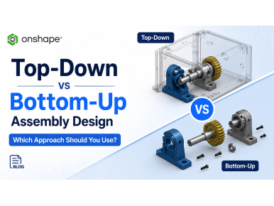 Onshape Top-Down vs Bottom-Up Assembly Design
